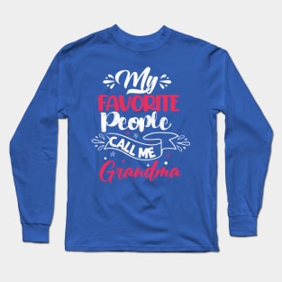 my favorite people call me grandma3 Long Sleeve T-Shirt